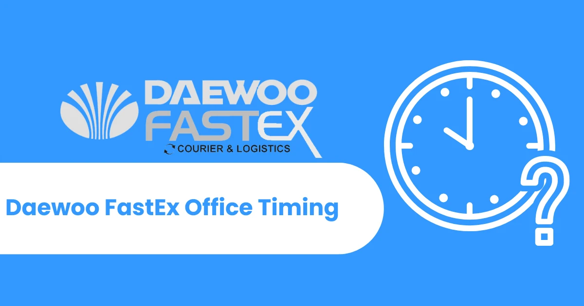 Daewoo FastEx Cargo Office Timing